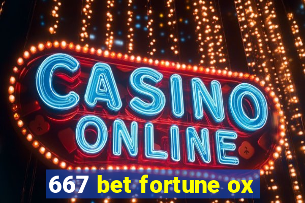 667 bet fortune ox