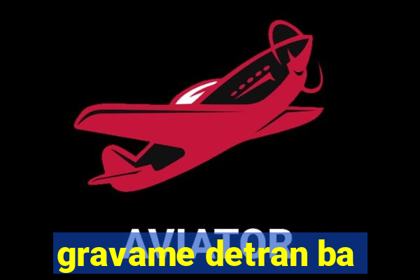 gravame detran ba