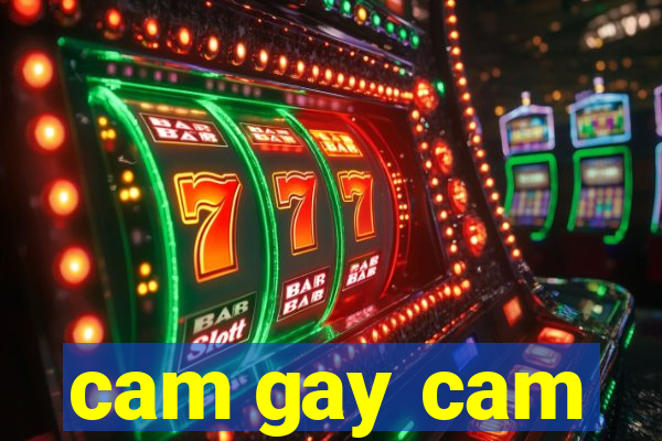 cam gay cam