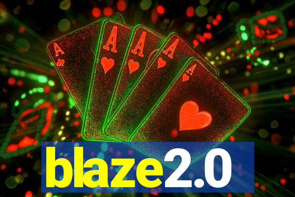 blaze2.0