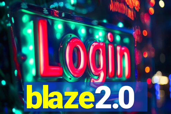 blaze2.0