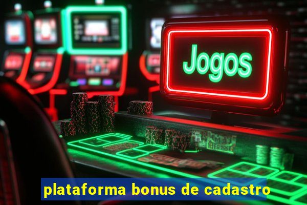 plataforma bonus de cadastro