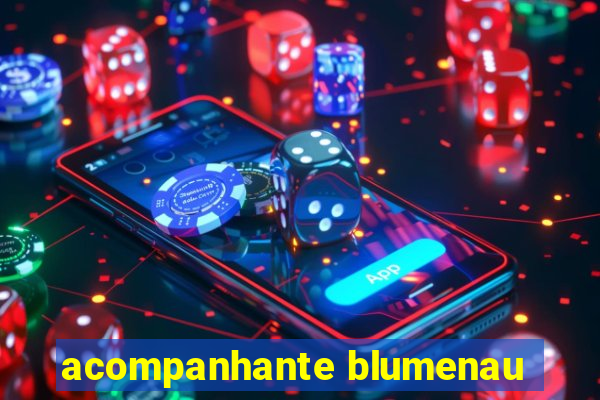 acompanhante blumenau