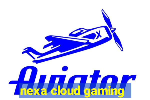 nexa cloud gaming