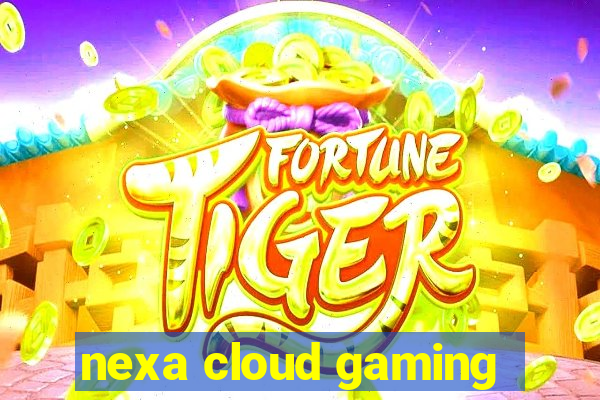 nexa cloud gaming