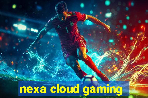 nexa cloud gaming