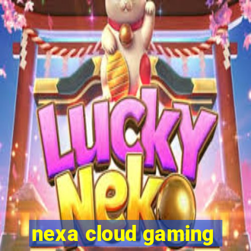 nexa cloud gaming