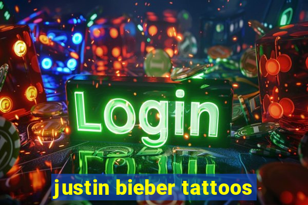 justin bieber tattoos