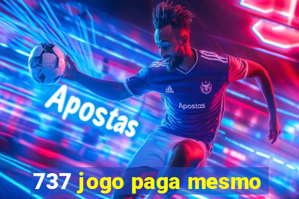 737 jogo paga mesmo