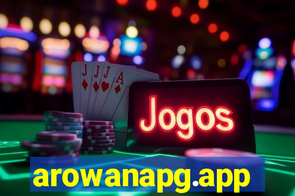 arowanapg.app