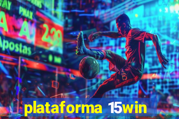 plataforma 15win