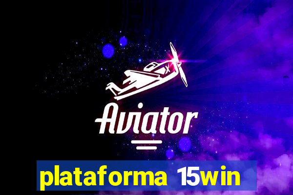 plataforma 15win