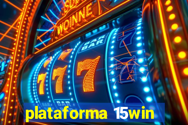 plataforma 15win