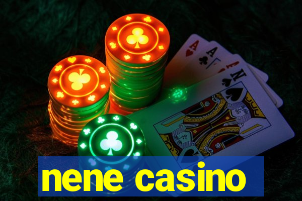 nene casino