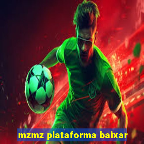 mzmz plataforma baixar