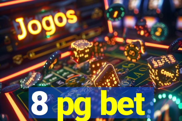 8 pg bet