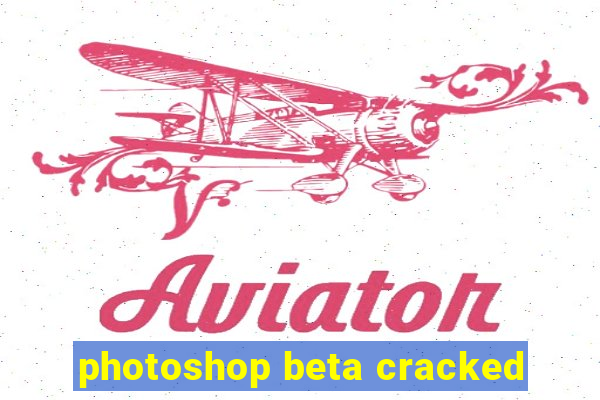 photoshop beta cracked