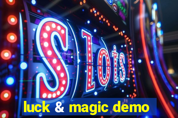 luck & magic demo