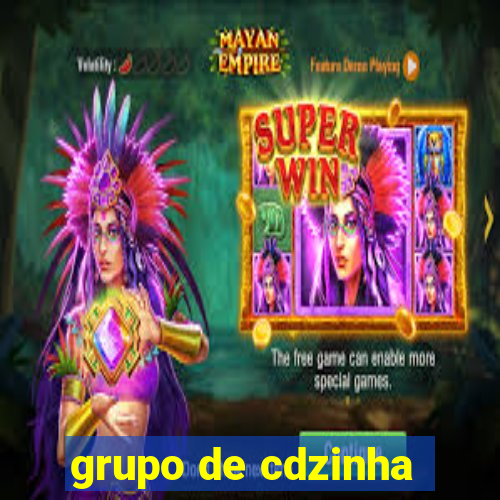 grupo de cdzinha