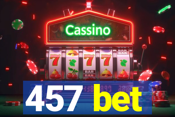 457 bet