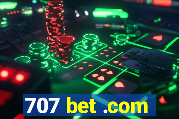 707 bet .com