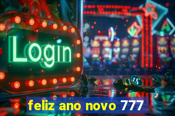 feliz ano novo 777