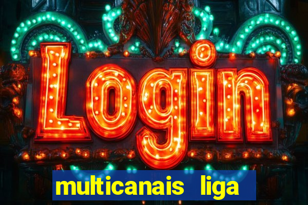 multicanais liga dos campees