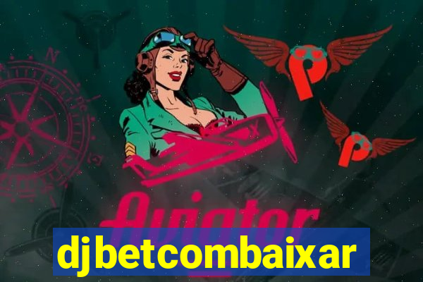 djbetcombaixar