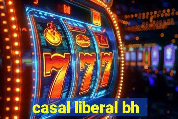 casal liberal bh