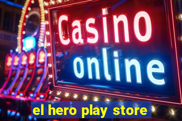 el hero play store