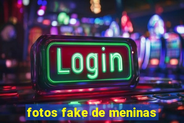 fotos fake de meninas