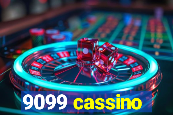 9099 cassino