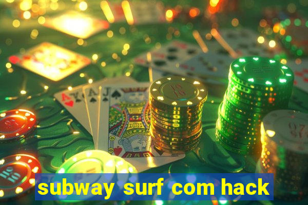 subway surf com hack