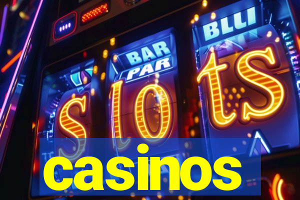 casinos