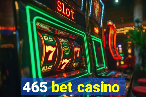 465 bet casino