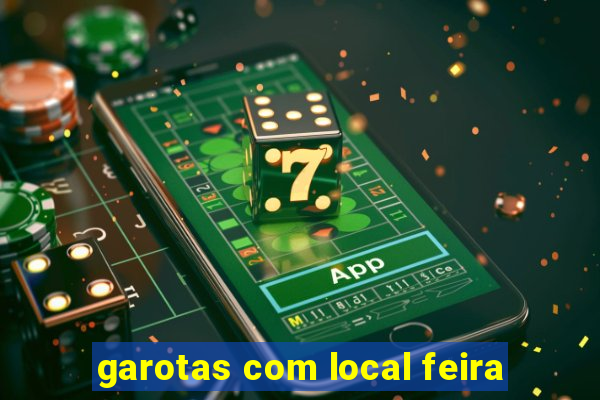 garotas com local feira