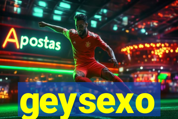 geysexo