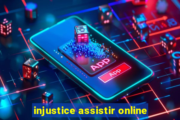 injustice assistir online