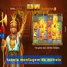 tabela montagem de moveis