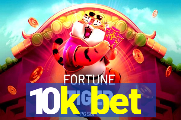 10k bet