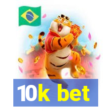 10k bet