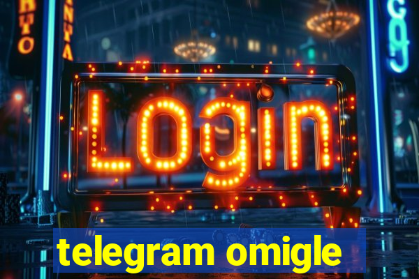 telegram omigle