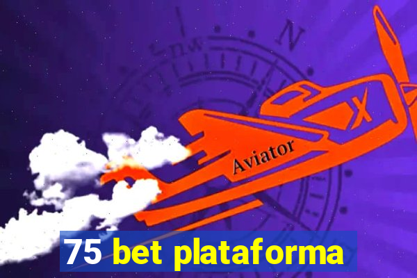 75 bet plataforma