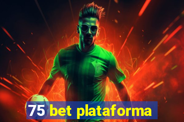 75 bet plataforma