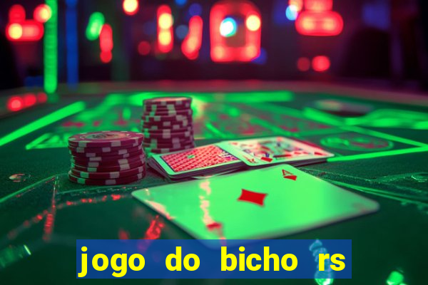 jogo do bicho rs resultado certo de hoje 14h 18h rs consulta