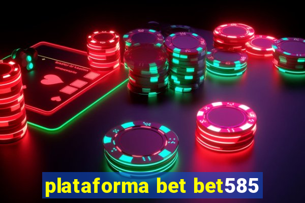 plataforma bet bet585