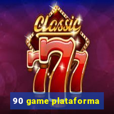 90 game plataforma