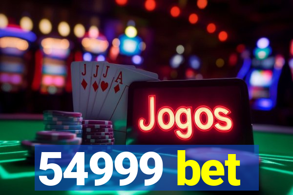 54999 bet