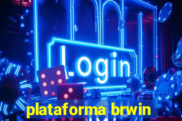 plataforma brwin