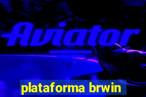 plataforma brwin